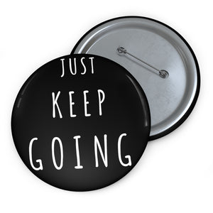 JUST KEEP GOING Button