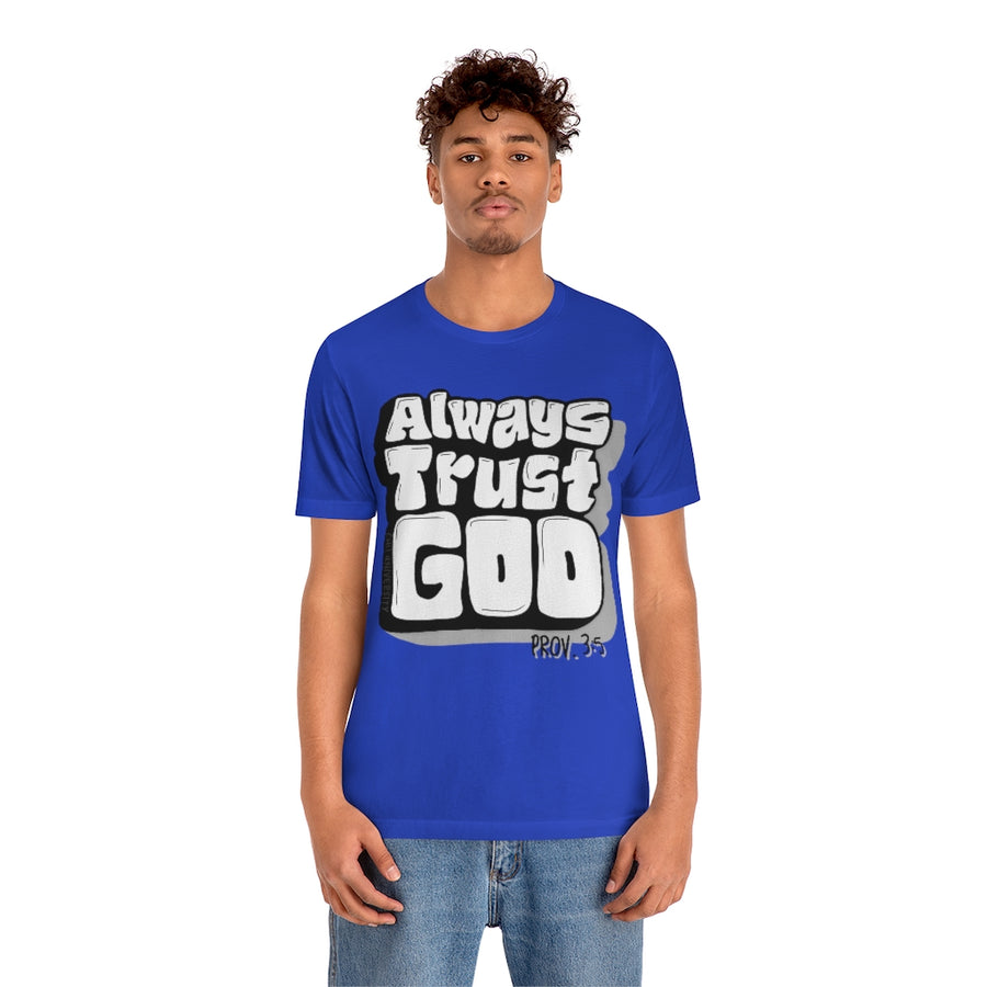 ALWAYS TRUST GOD UNI-TEE®
