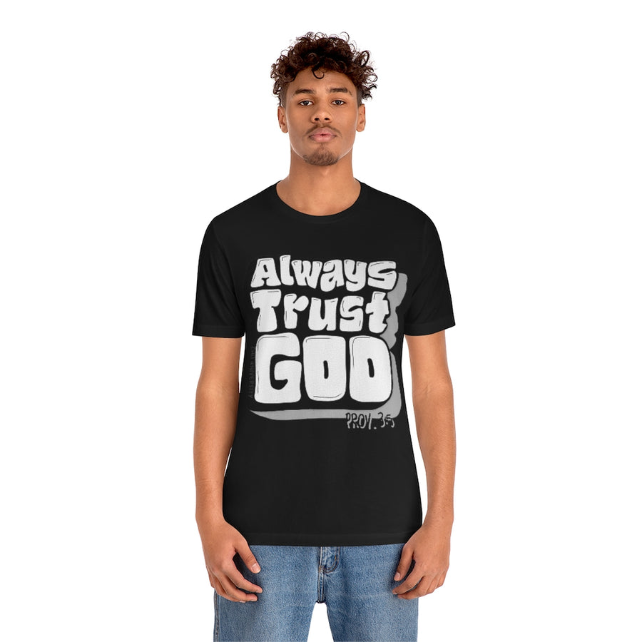 ALWAYS TRUST GOD UNI-TEE®