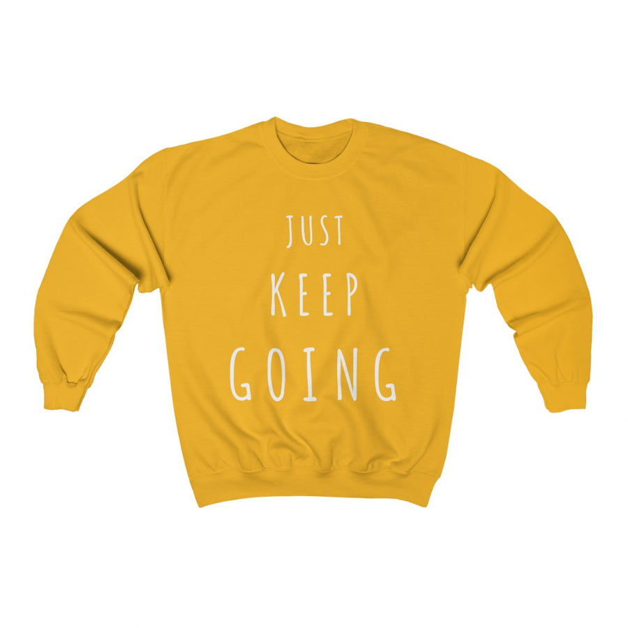 JUST KEEP GOING Sweatshirt (Gildan)