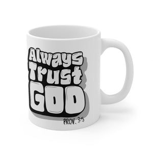 ALWAYS TRUST GOD Mug 11oz