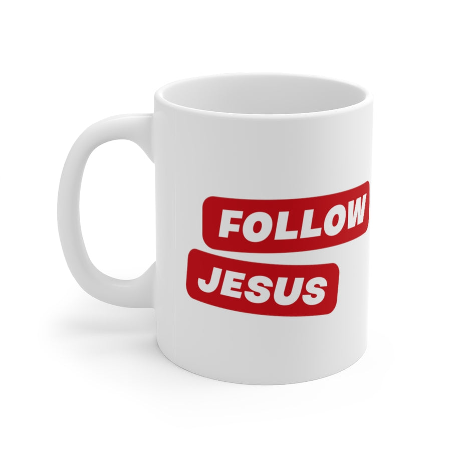 FOLLOW JESUS Mug 11oz