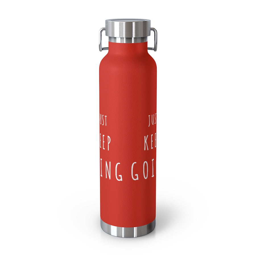 JUST KEEP GOING-  22oz Vacuum Insulated Bottle