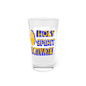 HOLY SPIRIT ACTIVATE Pint Glass, 16oz