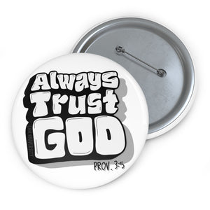 ALWAYS TRUST GOD Button (w)
