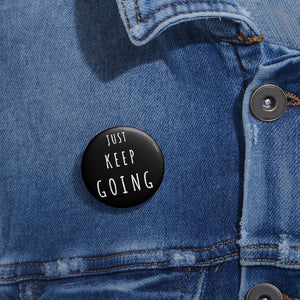 JUST KEEP GOING Button