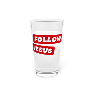 Follow Jesus Pint Glass, 16oz